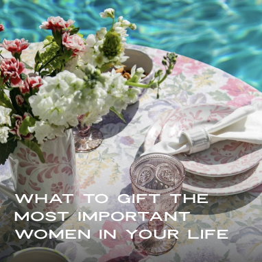 What to gift the most important women in your life